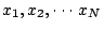 \( x_{1},x_{2},\cdots   x_{N} \)