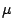 \( \mu \)